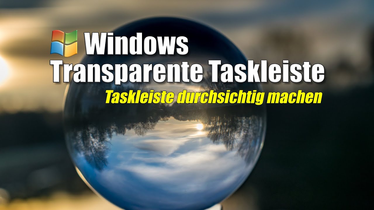 Windows transparente Taskleiste mit TranslucentTB | EINFACH ERKL&Auml;RT