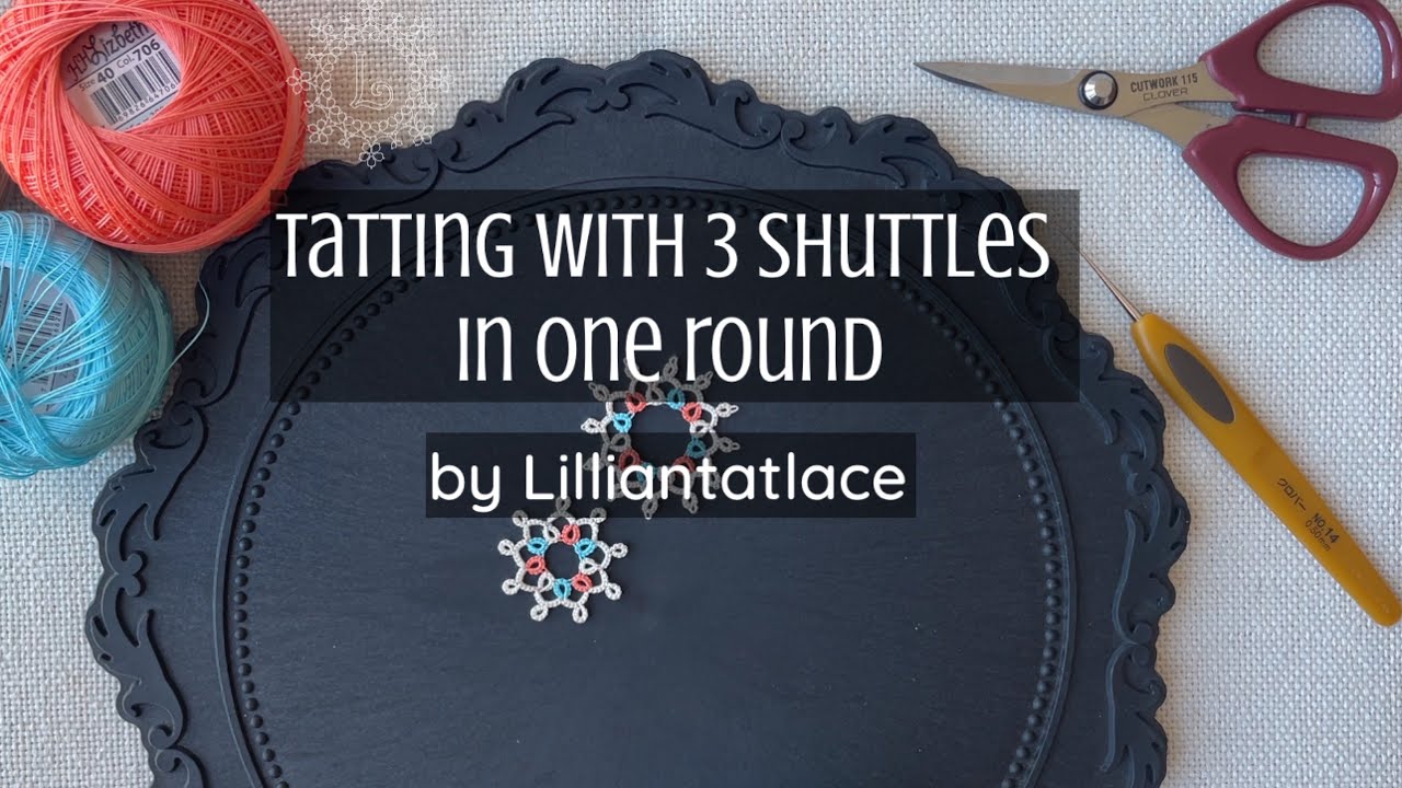 Tatting tutorial with 3 shuttles (colors) "Triplets" in a round frivolite lace encapsulation
