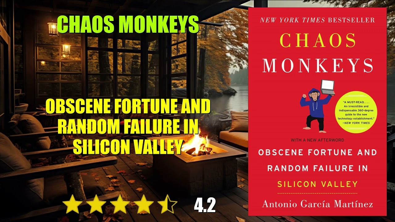 Chaos Monkeys: Obscene Fortune and Random Failure in Silicon Valley - Book Summary