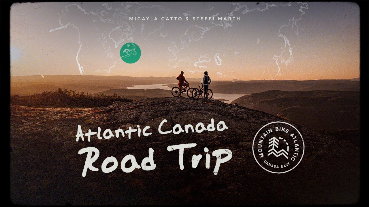 Micayla Gatto & Steffi Marth - Atlantic Canada Road Trip