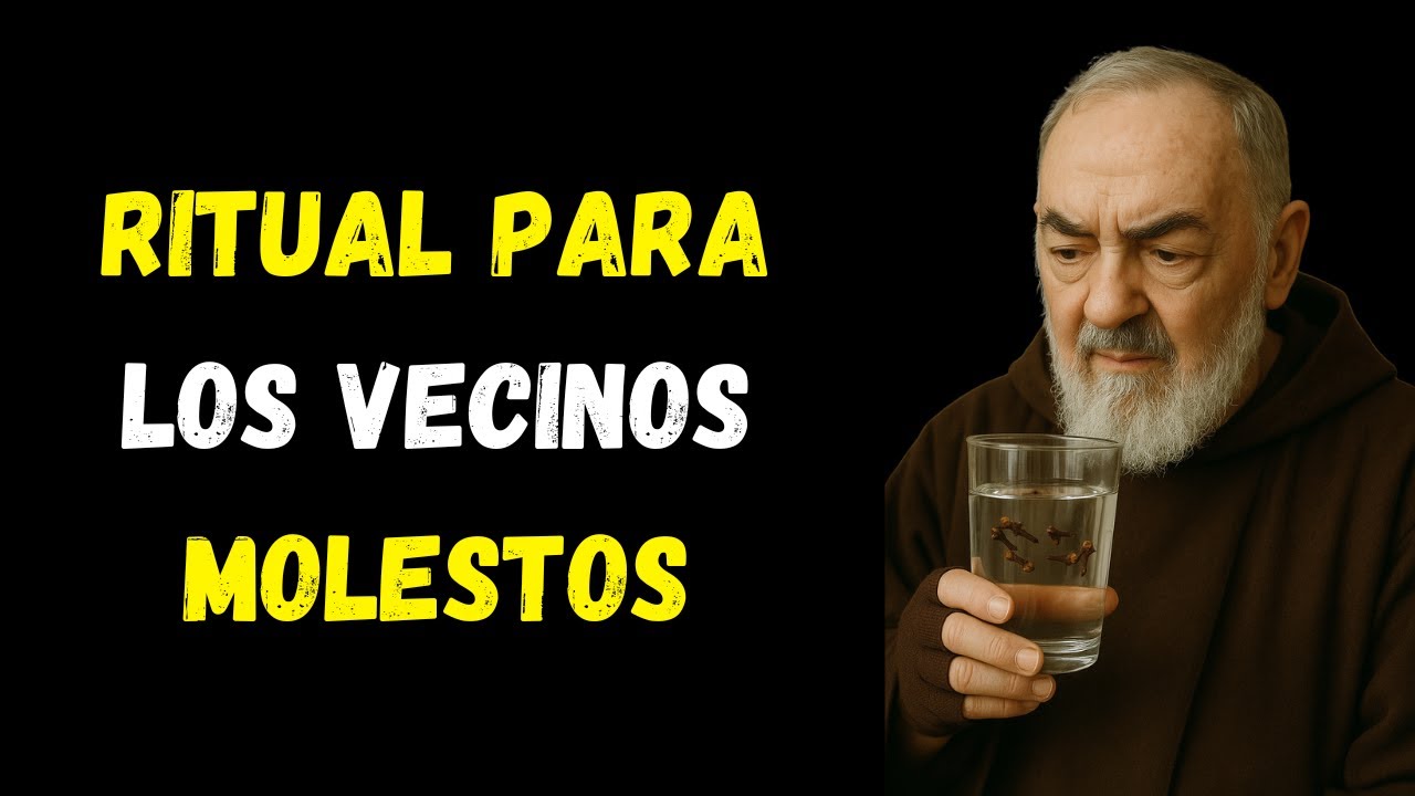 Ritual para los vecinos malos, la envidia, los chismes y las malas vibras &ndash; muy poderoso, Padre P&iacute;o