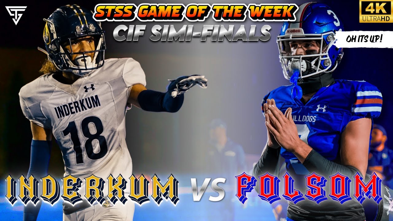 FOLSOM VS INDERKUM - CIF SIMI-FINALS MATCH UP - RYDER LYONS WAS BACK AT IT AGAIN 🤯