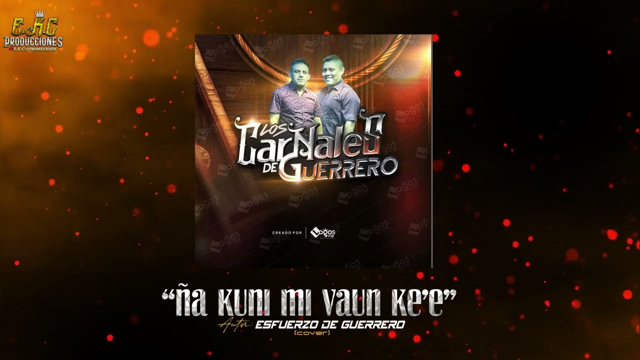 Ña Kuni Mi Vaun Ke'e(Cover)-Los Carnales De Guerrero