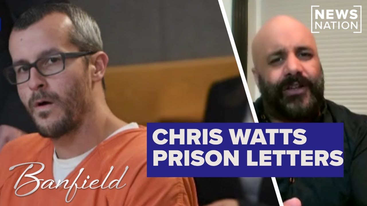 Convicted killer Chris Watts blames women in new prison letters | Banfield