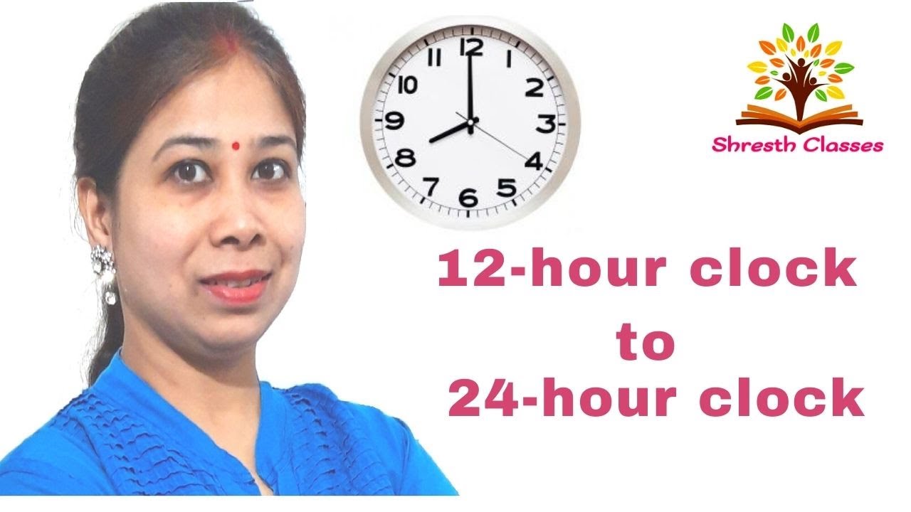 12-Hour Clock System to 24-Hour Clock System || Time conversion from.12hour to 24 hour time