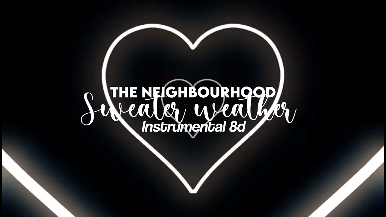 The neighbourhood - Sweater Weather instrumental + 8D  🎧
