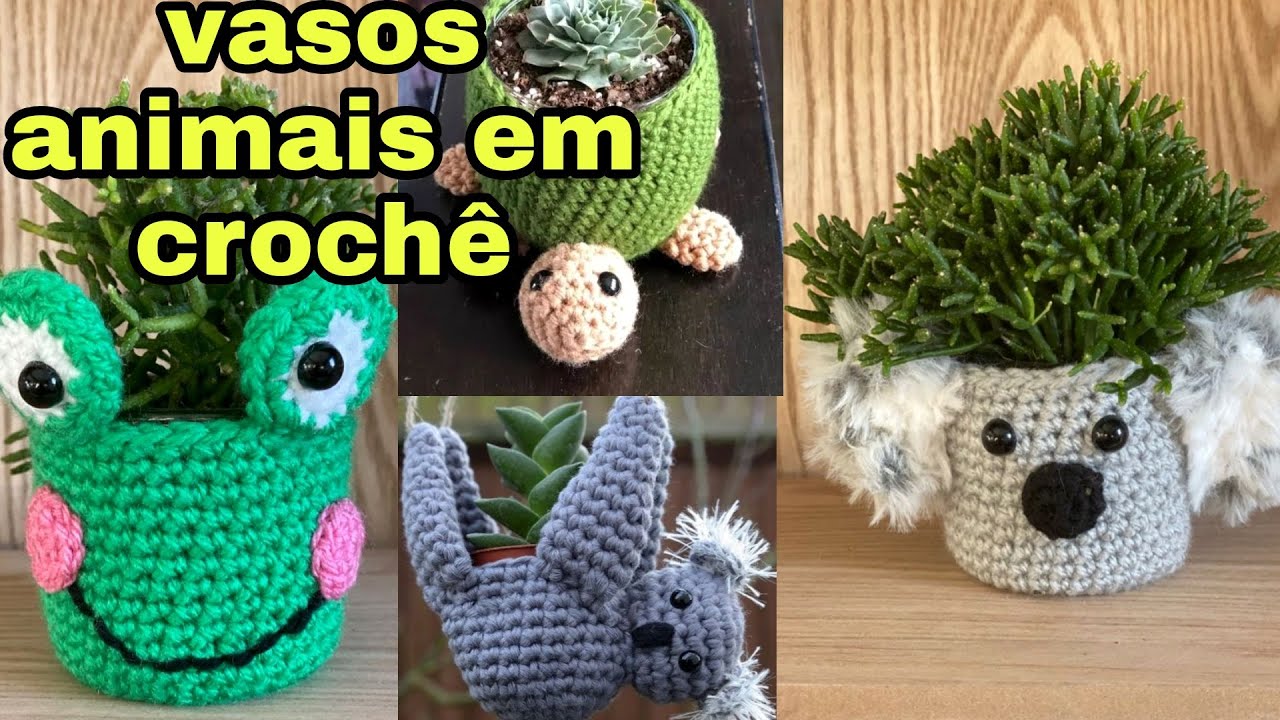 VASINHOS EM CROCHÊ COM FORMATO DE ANIMAIS/vasinho de crochê
