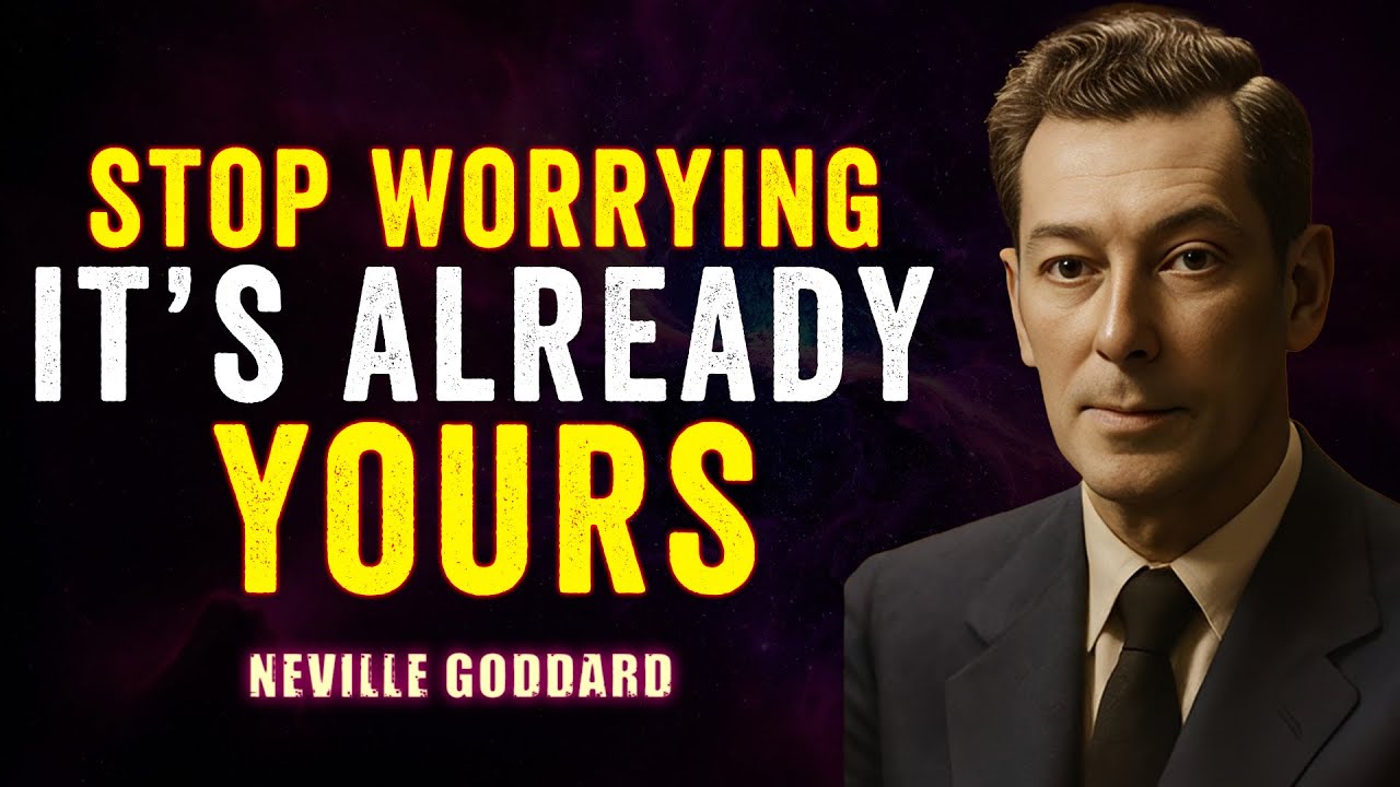 Neville Goddard | God Said Stop Worrying — It’s Already Yours