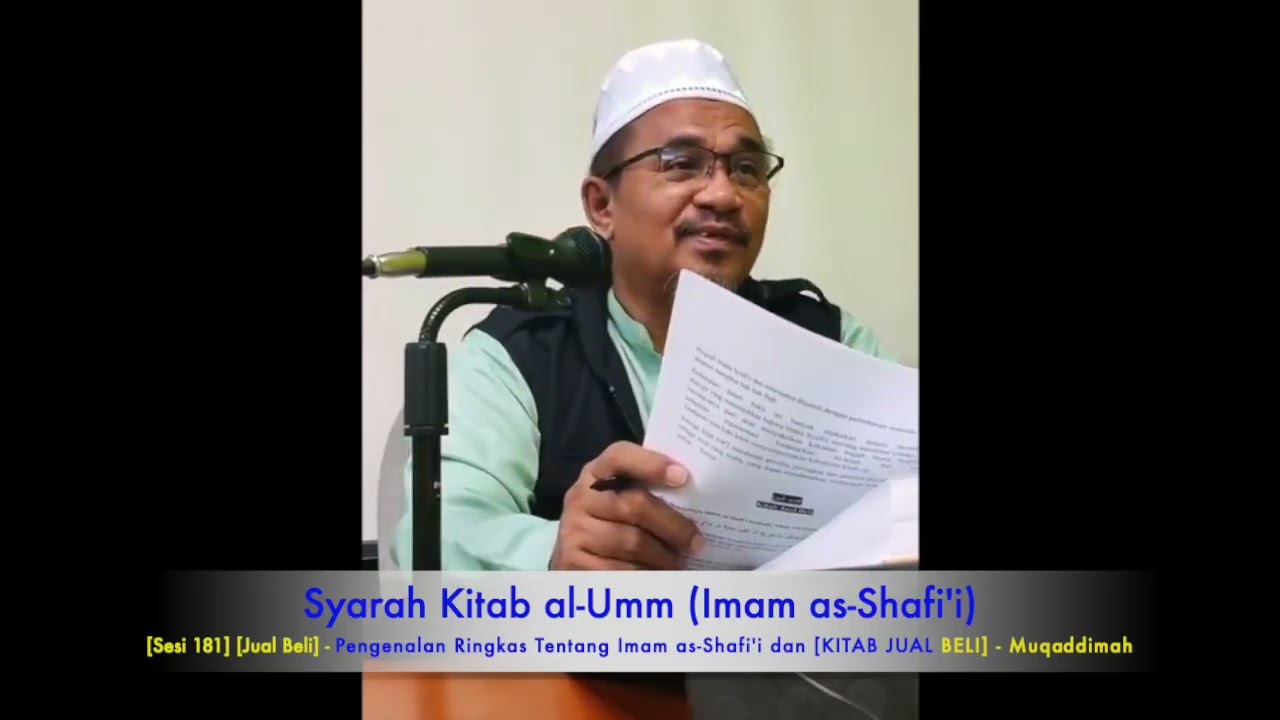Sesi 181 - Pengenalan Ringkas Tentang Imam Shafi'i dan [KITAB JUAL BELI] - Muqaddimah [Kitab al-Umm]