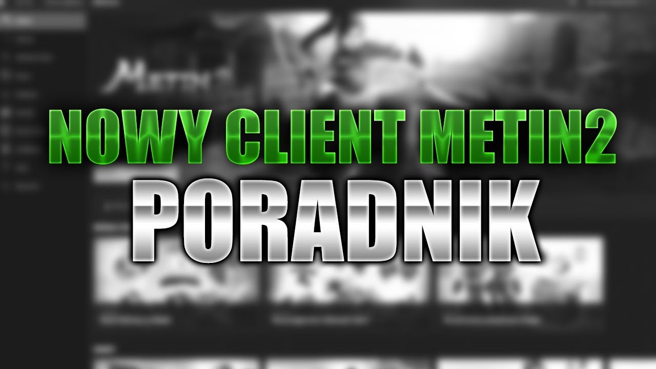 Metin2.pl NOWY CLIENT METIN2 🔥 Od A do Z poradnik dla nowego gracza !