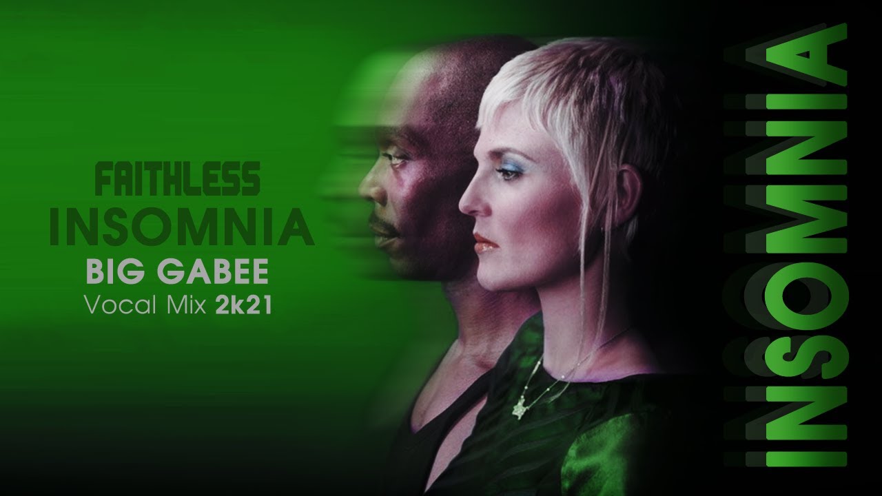 Faithless - Insomnia 2k21 (Big Gabee Vocal Mix)