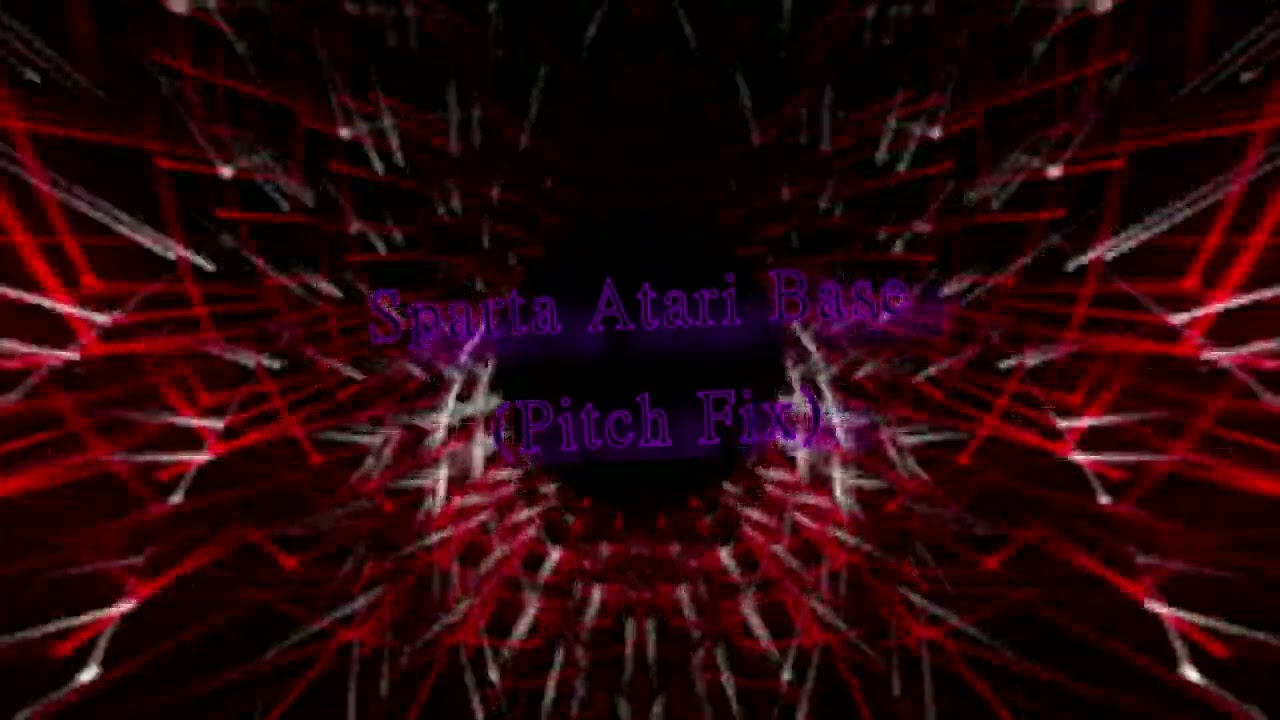 Sparta Atari Base ~ (-Pitch Fix-)