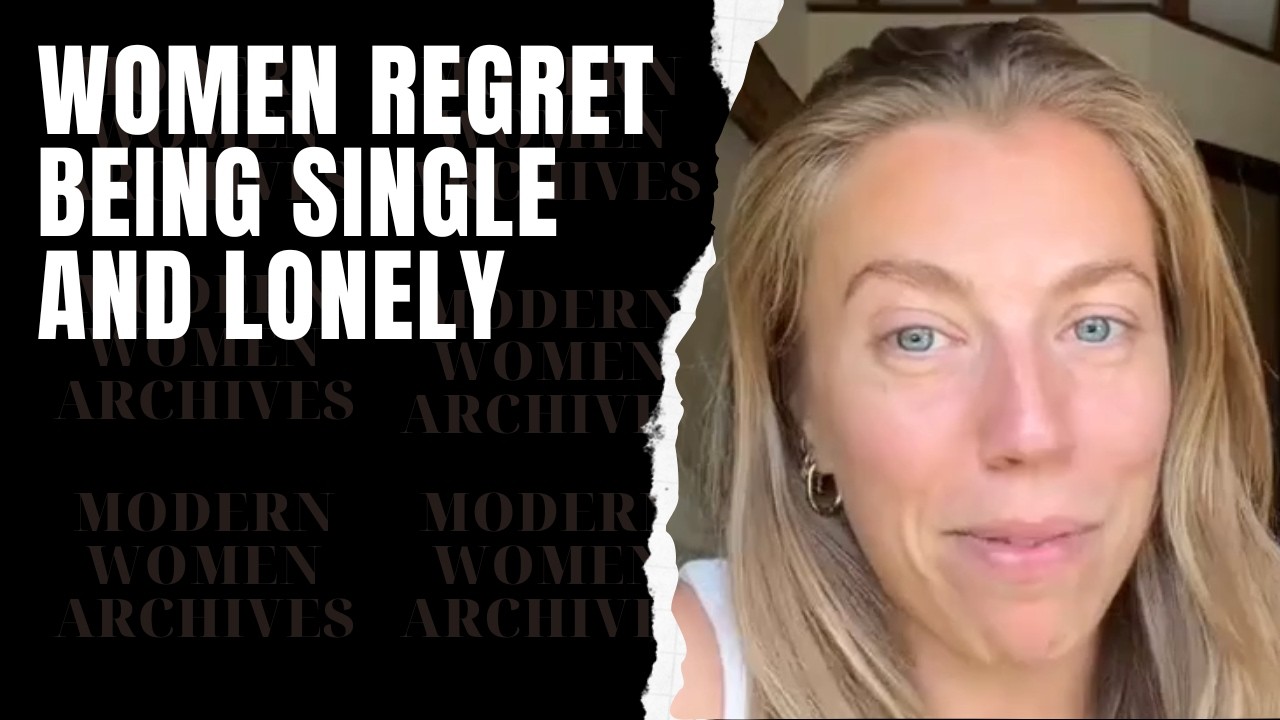 Women Regret Being SINGLE & LONELY