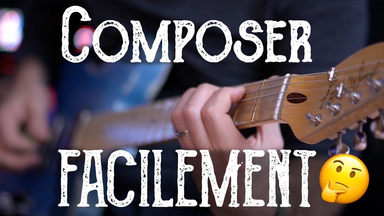 composer FACILEMENT à la guitare (débutants)