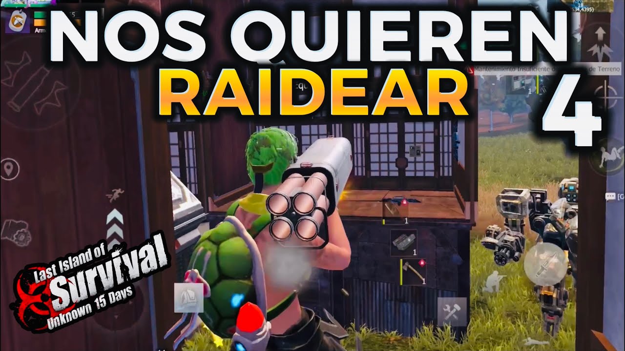 QUIEREN RAIDEAR NUESTRA BASE - Last island of survival