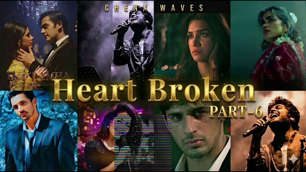 Non Stop Heart - Broken 💔 Part -6 | Brackup Mashup | Sad Mashup Best Broken |Sad Mashup🥀