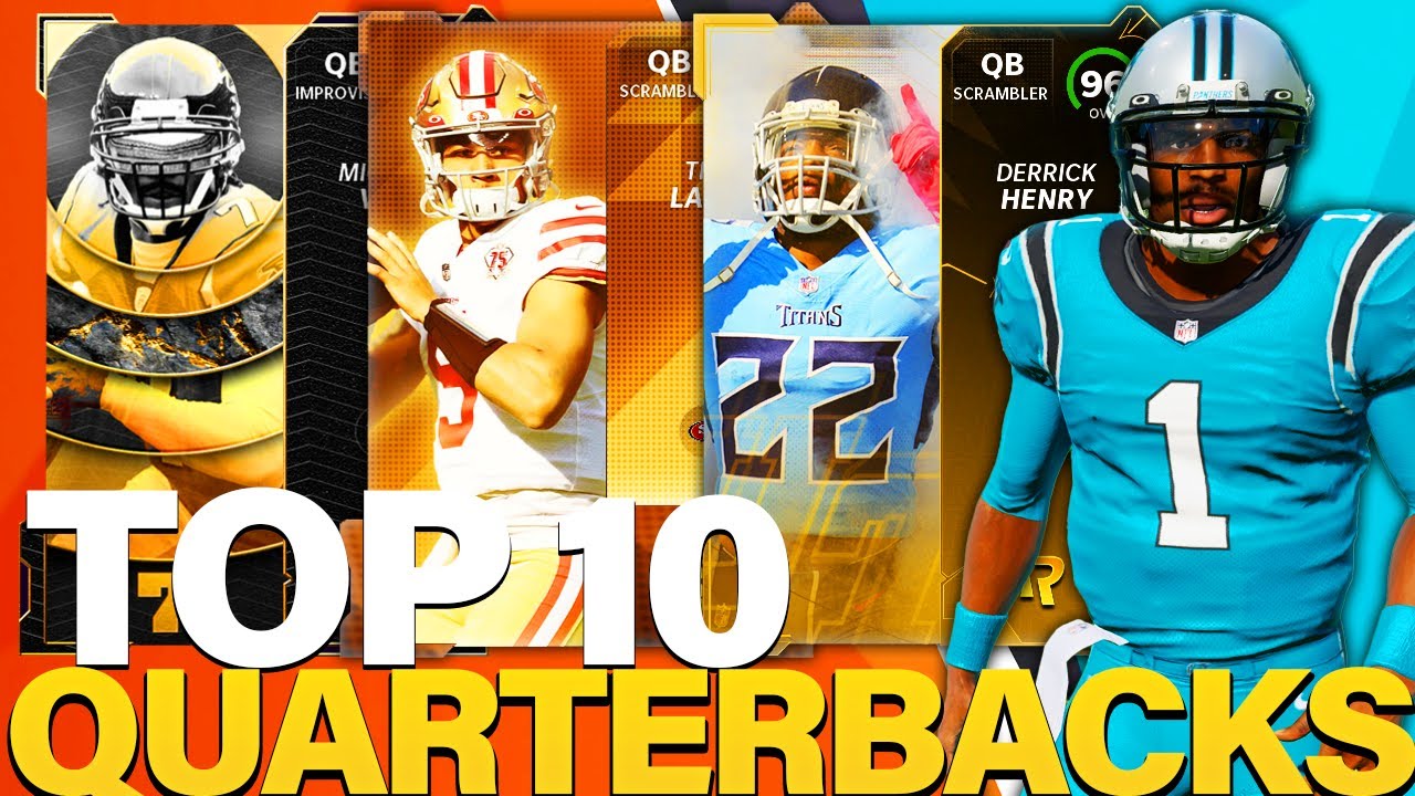 TOP 10 QUARTERBACKS IN MADDEN 22 ULTIMATE TEAM!