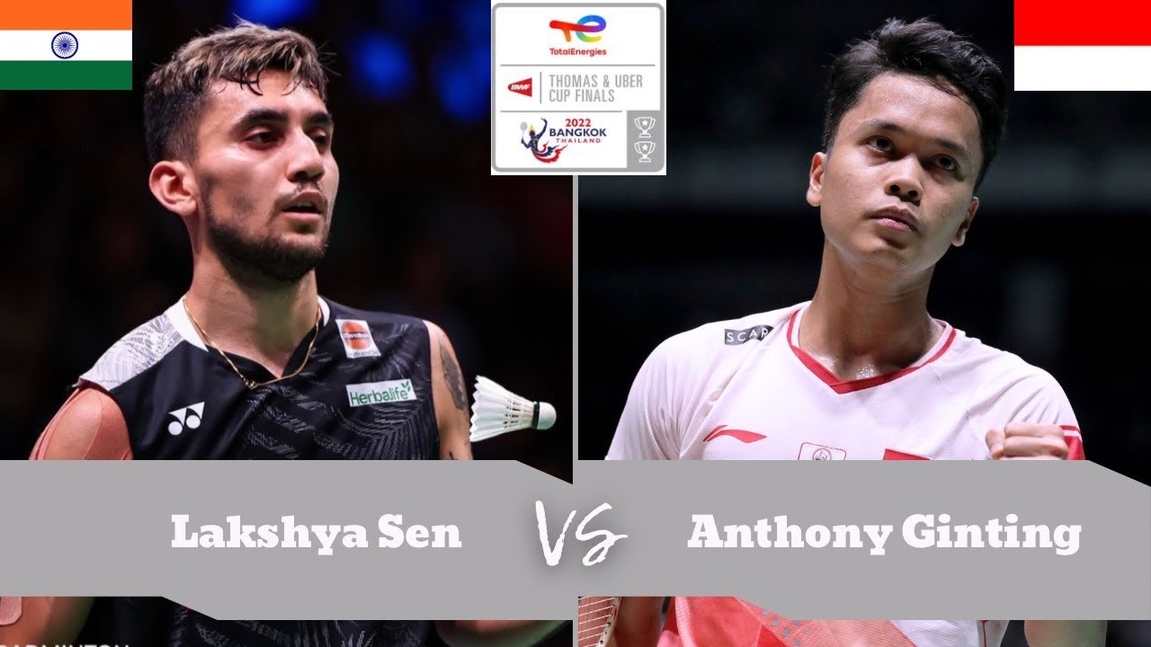 Lakshya Sen vs Anthony Sinisuka Ginting Finals Thomas Cup 2022
