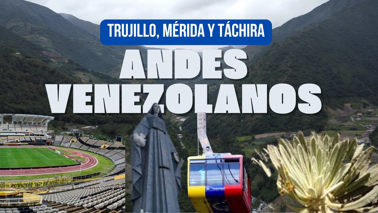 Esta es la historia de los Andes Venezolanos (Trujillo, M&eacute;rida y T&aacute;chira)
