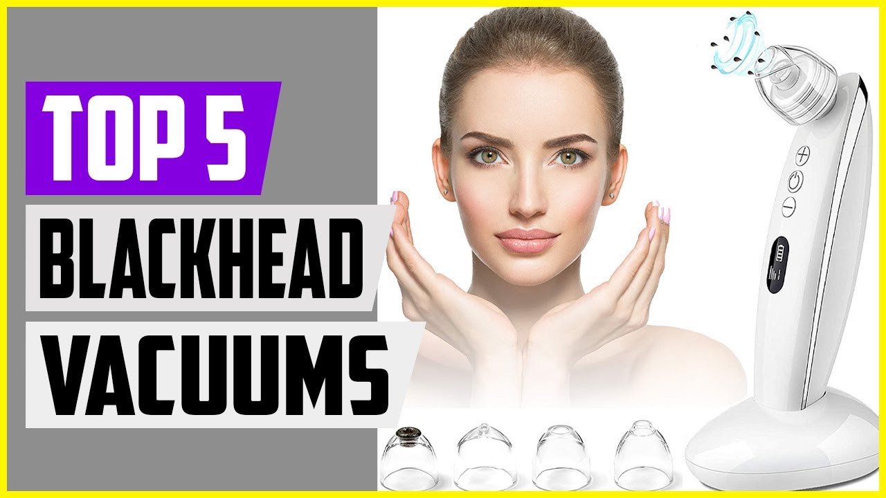 Top 5 Best Blackhead Vacuums of 2022