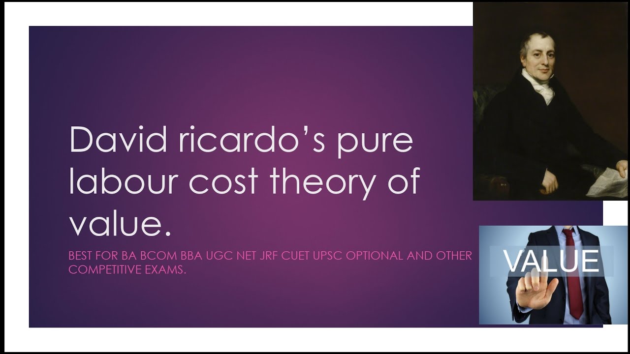 David Ricardo's pure labour cost theory of value |scarcity|labour| criticism of theory
