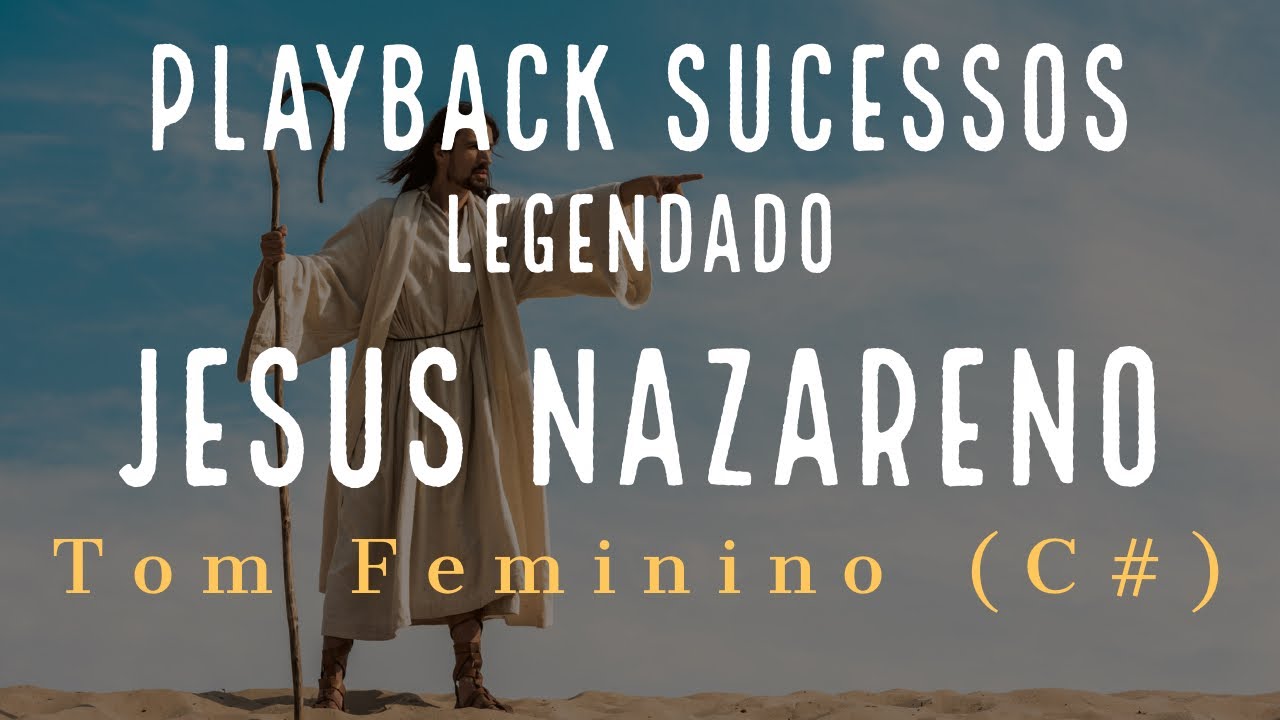 Jesus Nazareno | Playback Tom Feminino C#