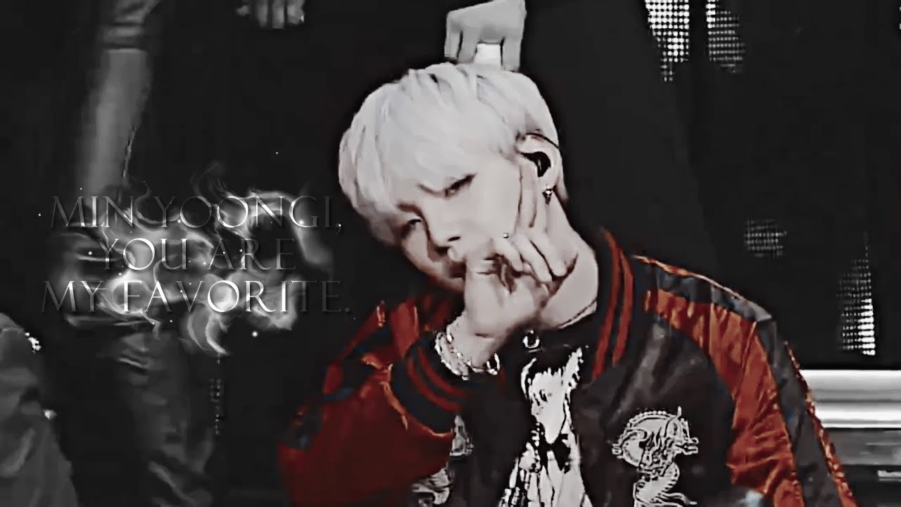 Min Yoongi, you are my favorite.