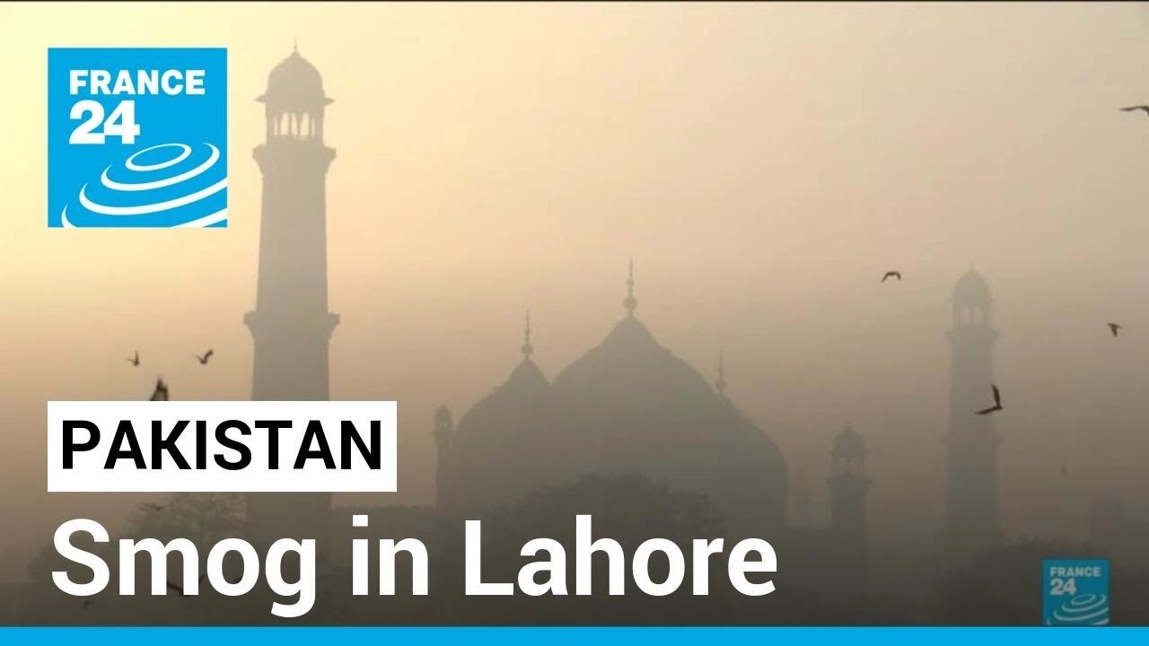 Smog in Lahore, Pakistan: One of most polluted capital worldwide • FRANCE 24 English