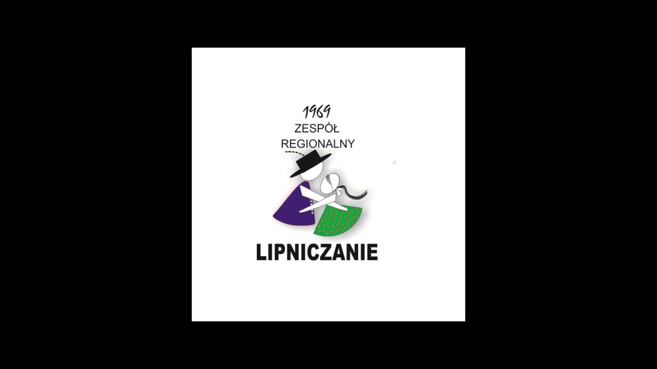 Zespół Regionalny Lipniczanie  - Bądźże pozdrowiona
