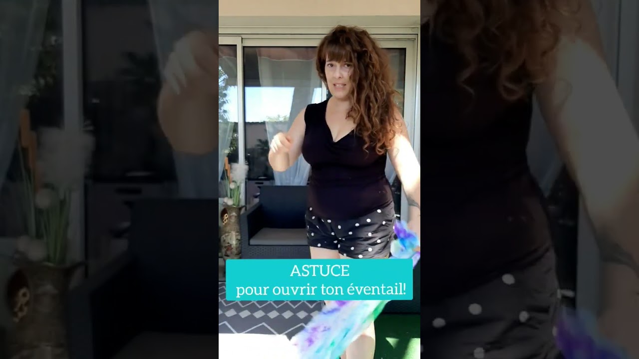 🤗ASTUCE ouvrir son &eacute;ventail #fanveils #bellydancetips #astucedanseorientale  #danseorientale