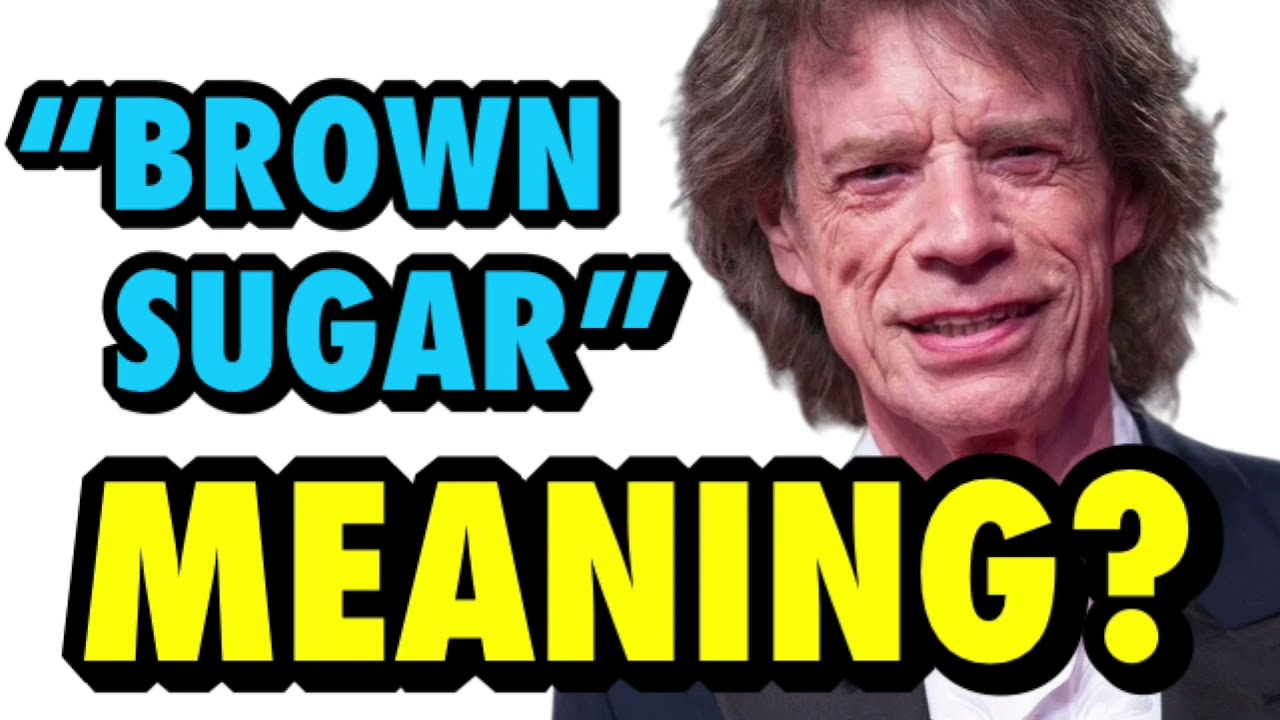 The Rolling Stones &ldquo;Brown Sugar&rdquo; Meaning?