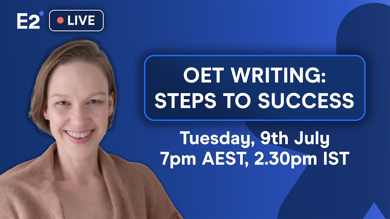OET Writing: Simple Steps To Success with E2! Live Class - July 9th, 2024