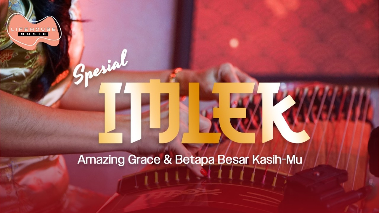 Amazing Grace & Betapa Besar Kasih-Mu - Lifehouse Music ft. Inda Belgrade Latukolan