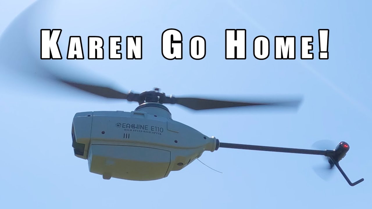 Watch OUT Karen!!  Eachine E110 Heli Spy Drone 🚁