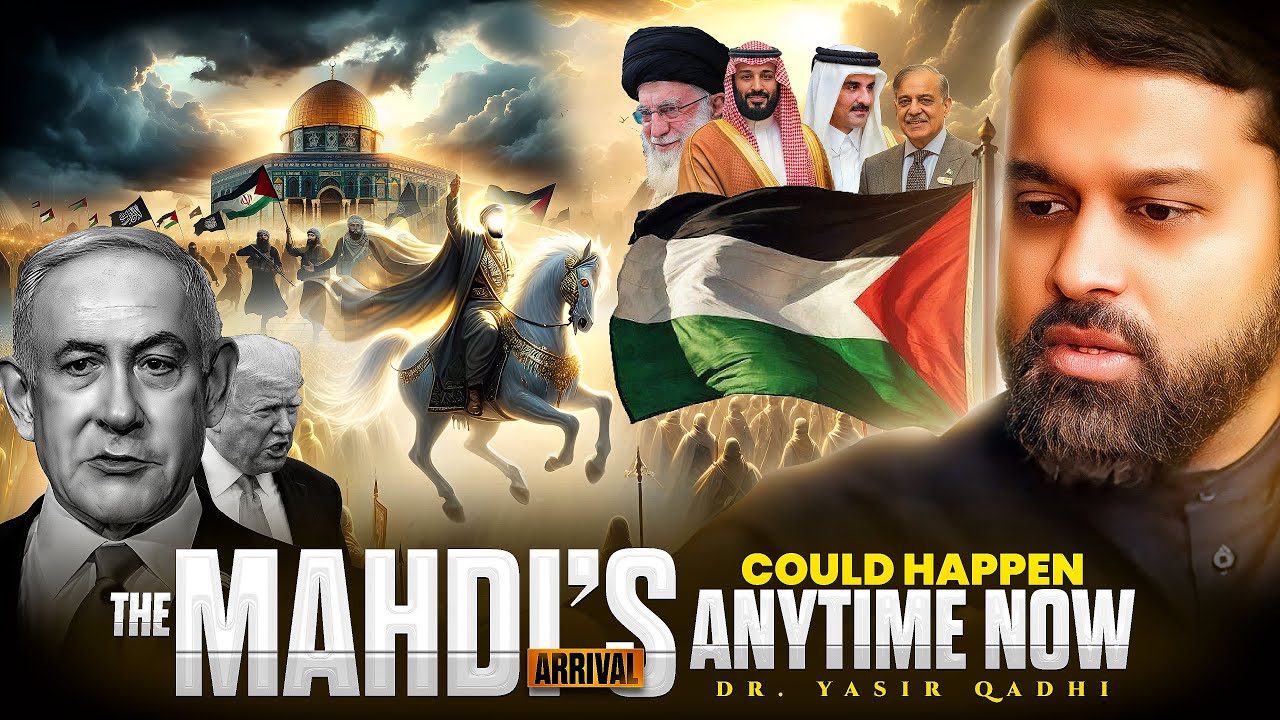 How Close Are We To Witnessing The Mahdi’s Arrival? | Yasir Qadhi