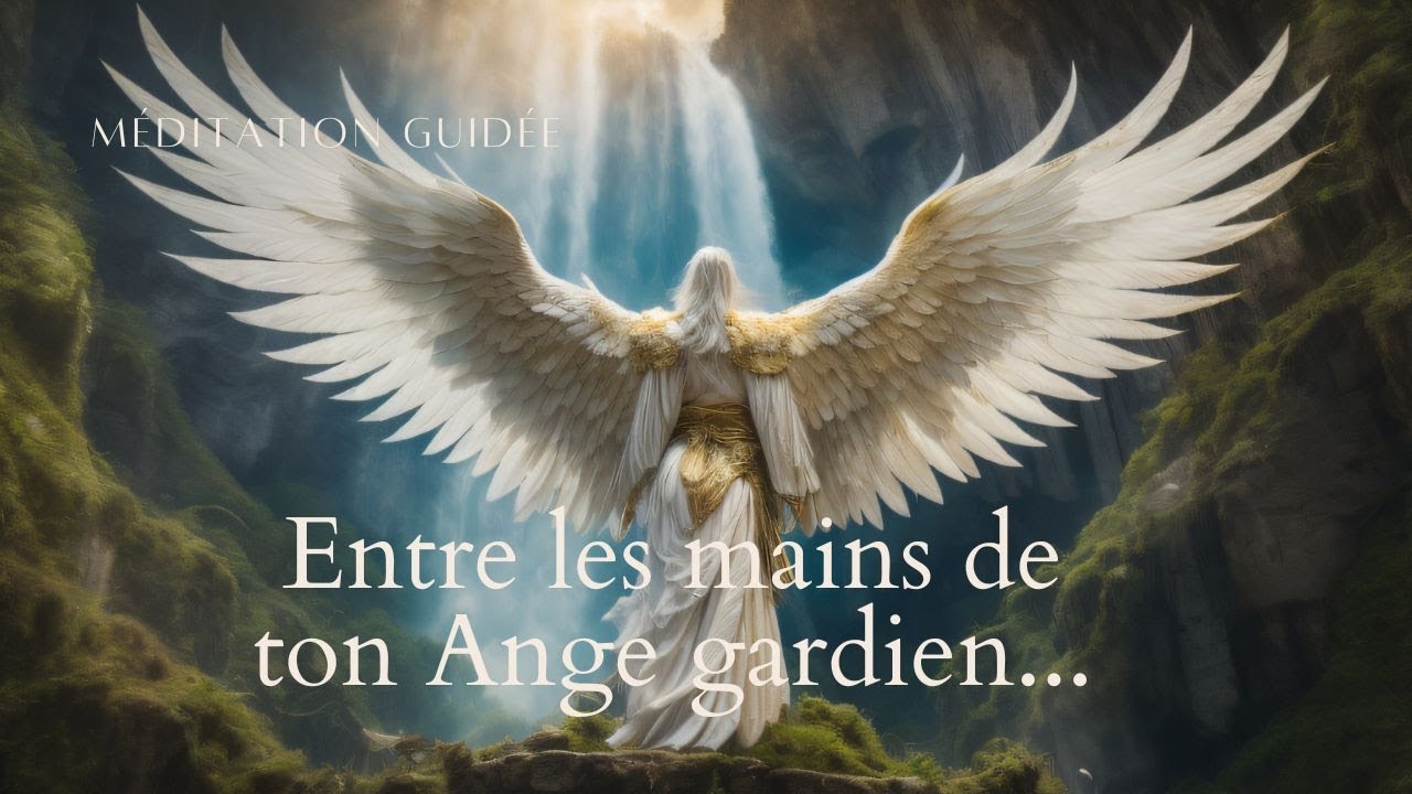 Méditation guidée : Entre les mains de ton Ange Gardien