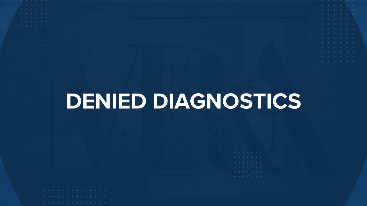 Denied Diagnostics In Workers' Compensation Claims