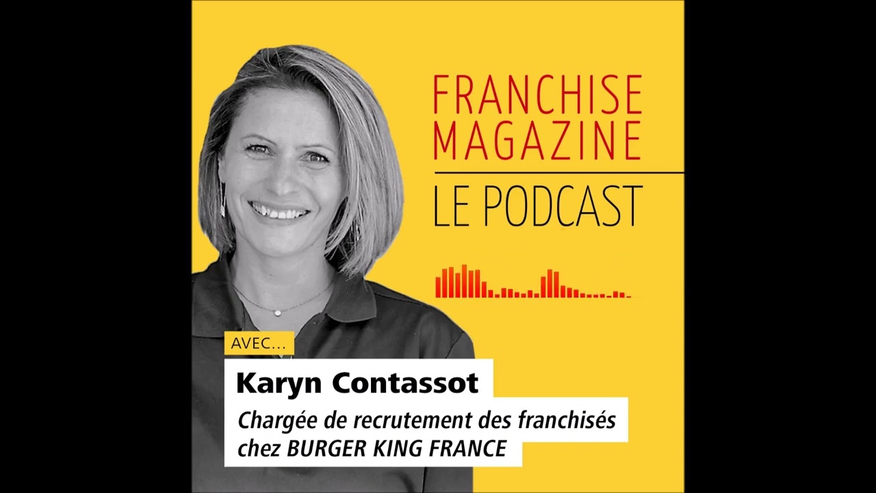 Burger King, Karyn Contassot, Chargée de recrutement des franchisés - Franchise Magazine