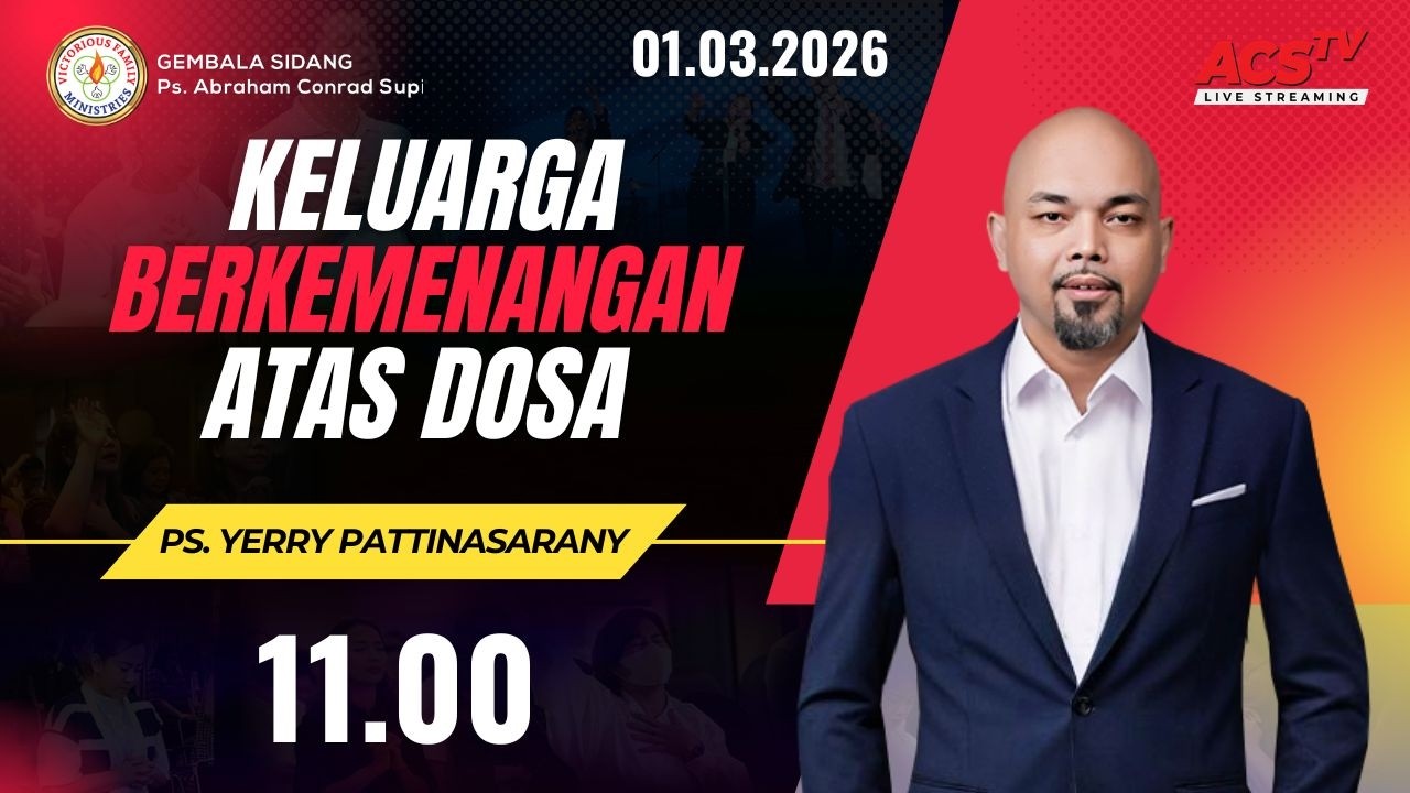 GBI Victorious Family - Ps. Yerry Pattinasarany - 11.00 WIB | 01 Maret 2026 |