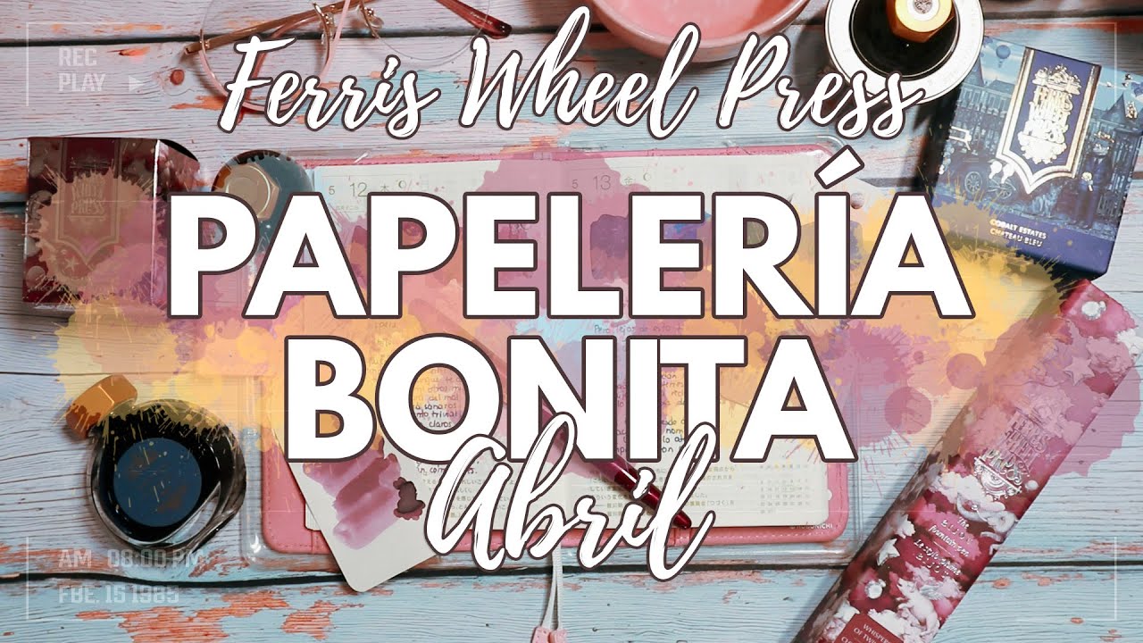 UNBOXING | Pruebo los COLORES DE ABRIL | Papelería bonita de @ferriswheelpress #fountainpenink