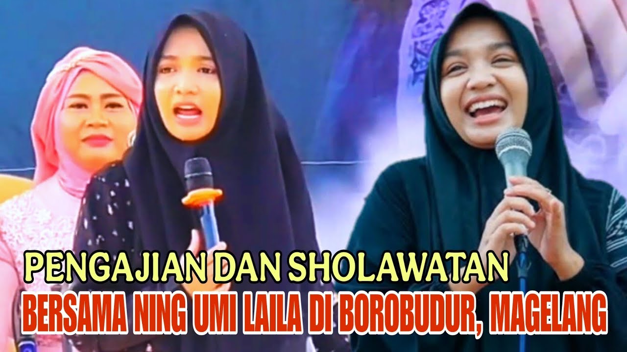 PENGAJIAN DAN SHOLAWAT BERSAMA NING UMI LAILA DI BOROBUDUR MAGELANG || NING UMI LAILA TERBARU