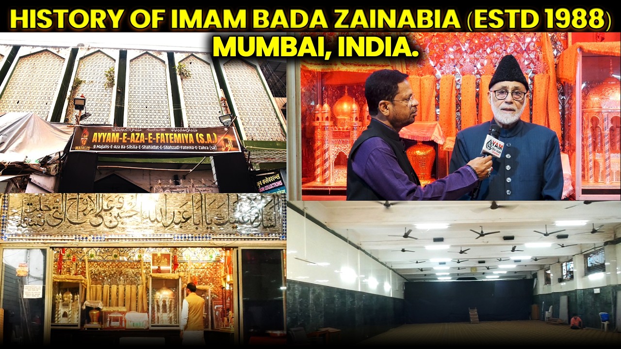 HISTORY OF IMAM BADA ZAINABIA (ESTD 1988) BY SYED ZAHEER ABBAS RAZVI SAHAB | MUMBAI, INDIA.