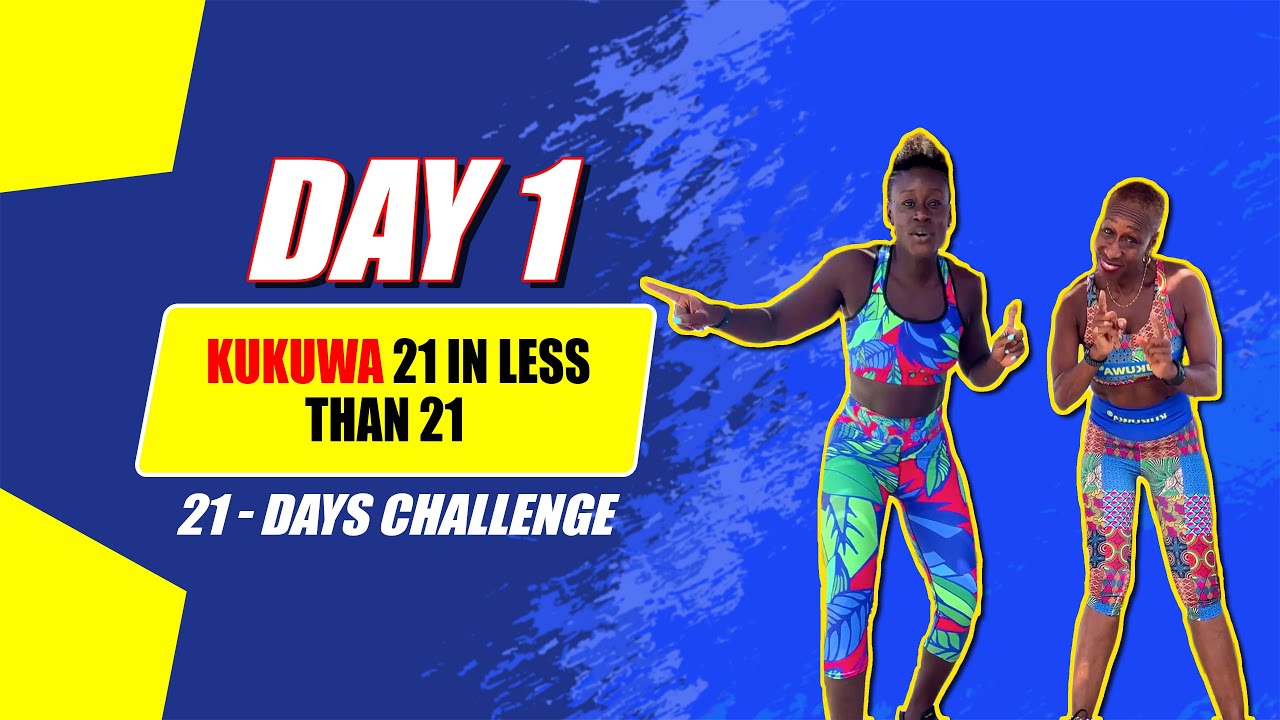 DAY 1: Kukuwa 21 in Less than 21 | 21- Day Challenge