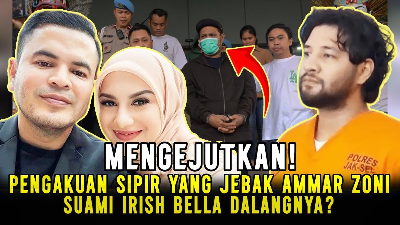 TERUNGKAP❗ PENGAKUAN MENGEJUTKAN SIPIR YANG JEBAK AMMAR ZONI❗ SUAMI IRISH BELLA DALANGNYA❓