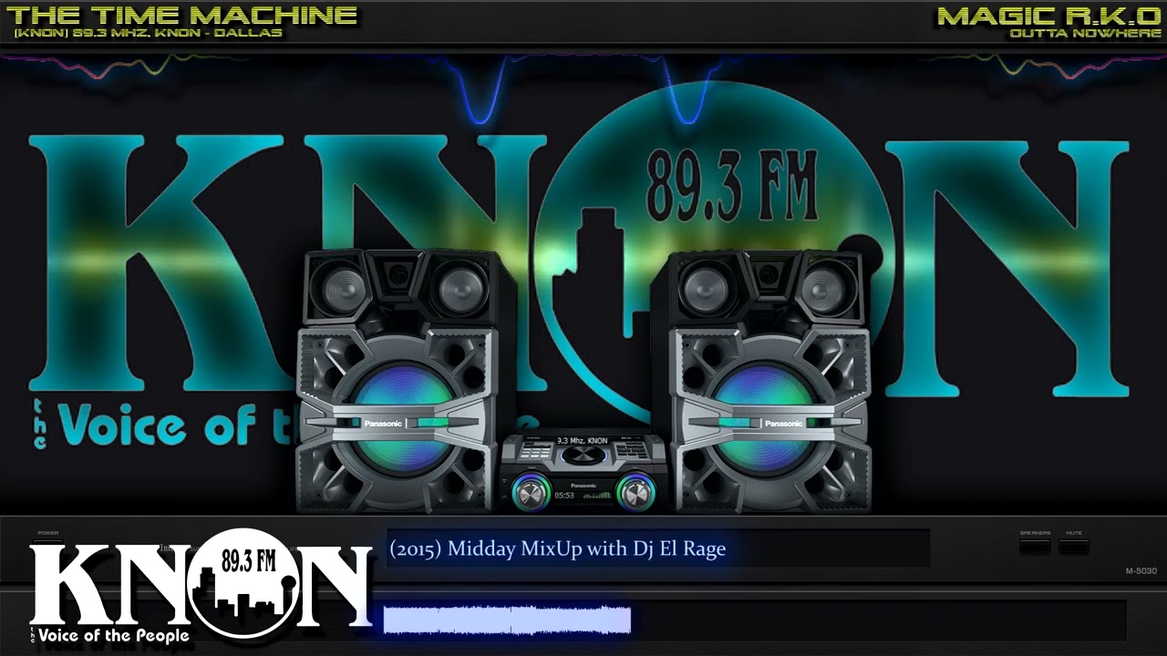 [KNON] 89.3 Mhz, KNON (2015) Midday MixUp with Dj El Rage RMX