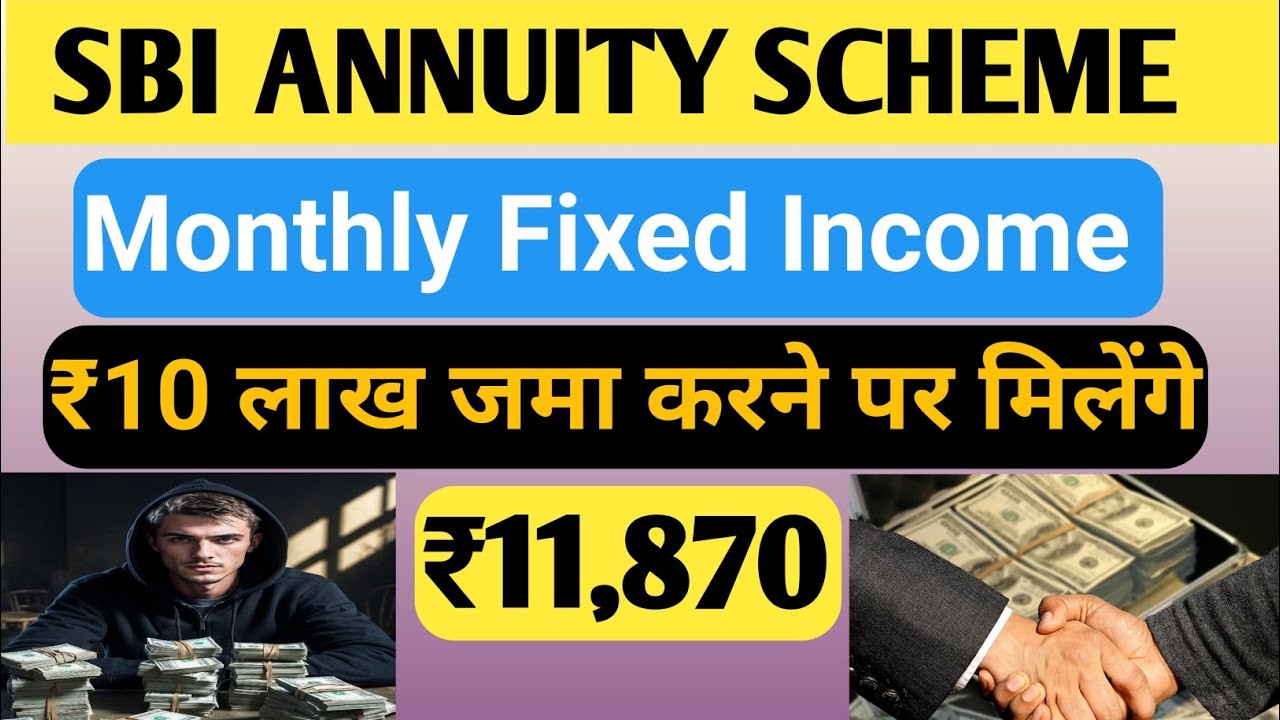 SBI Monthly Fixed Income Scheme l SBI Annuity deposit Scheme l Monthly Income Scheme