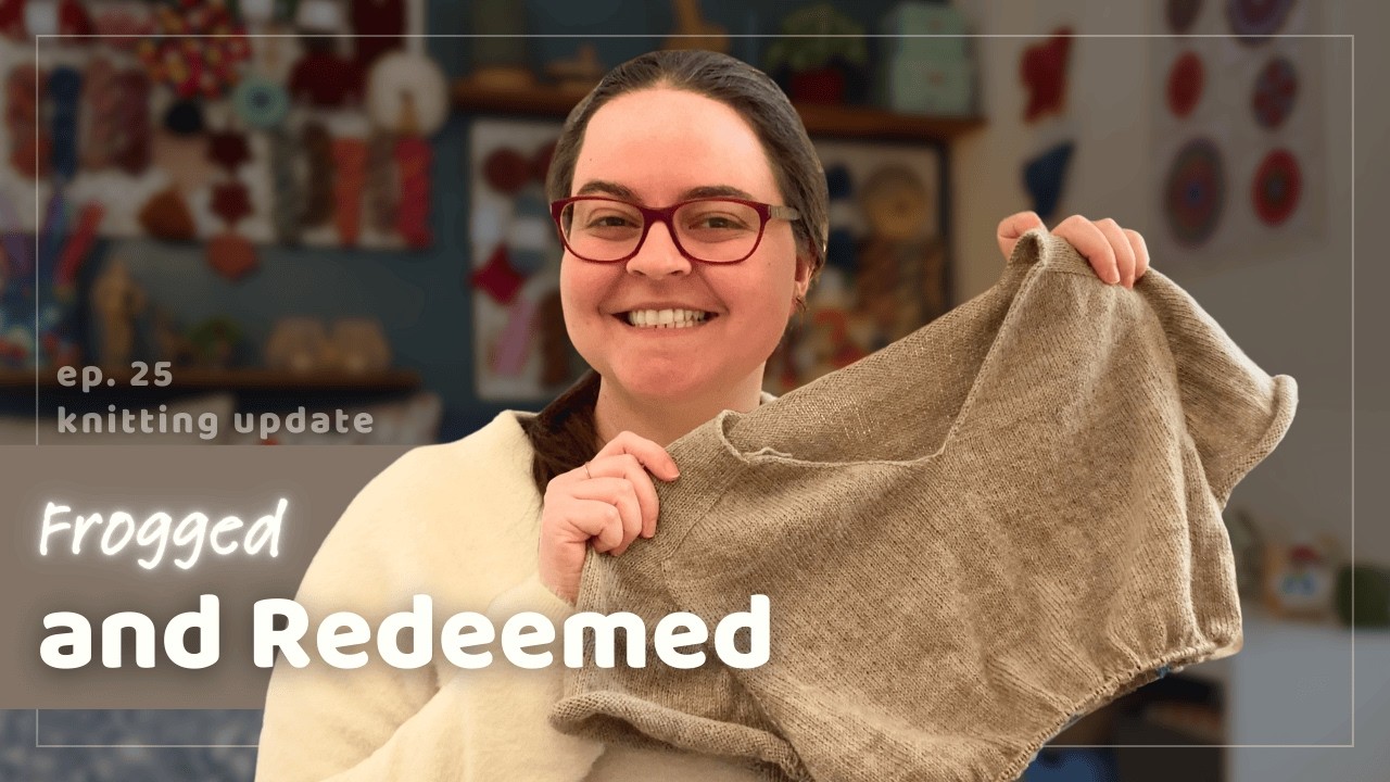 Second Chances Everywhere, a Mohair Hat & New Yarns | Knitting Podcast 25