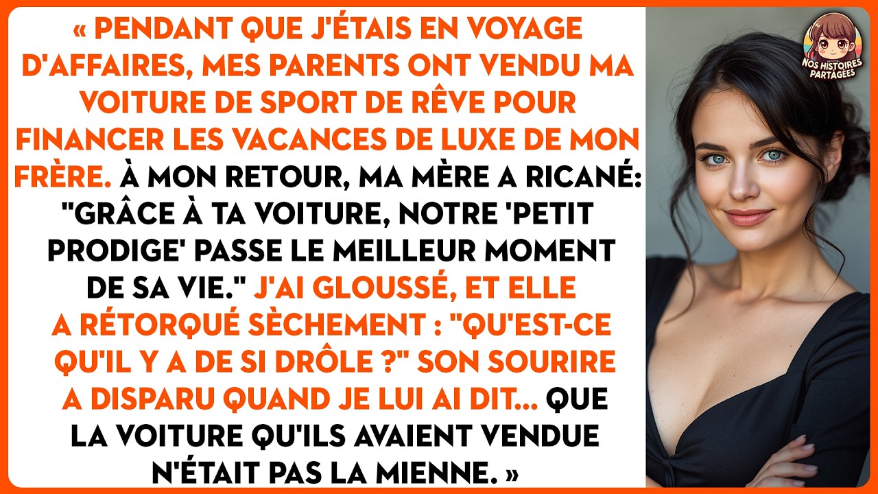 Pendant que j'étais en voyage d'affaires, mes parents ont vendu ma voiture de sport de rêve pour...