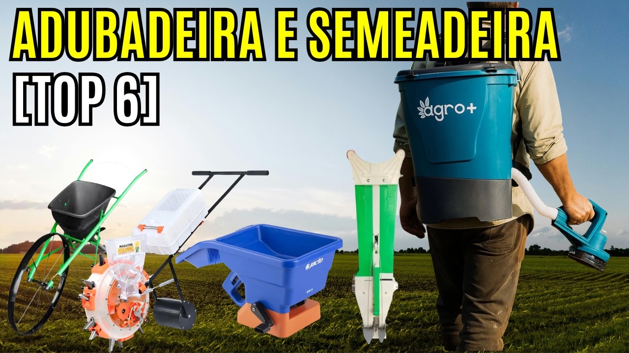 TOP 6 Máquinas de Adubo e Semeadura: Economize Insumos e Aumente sua Produção!