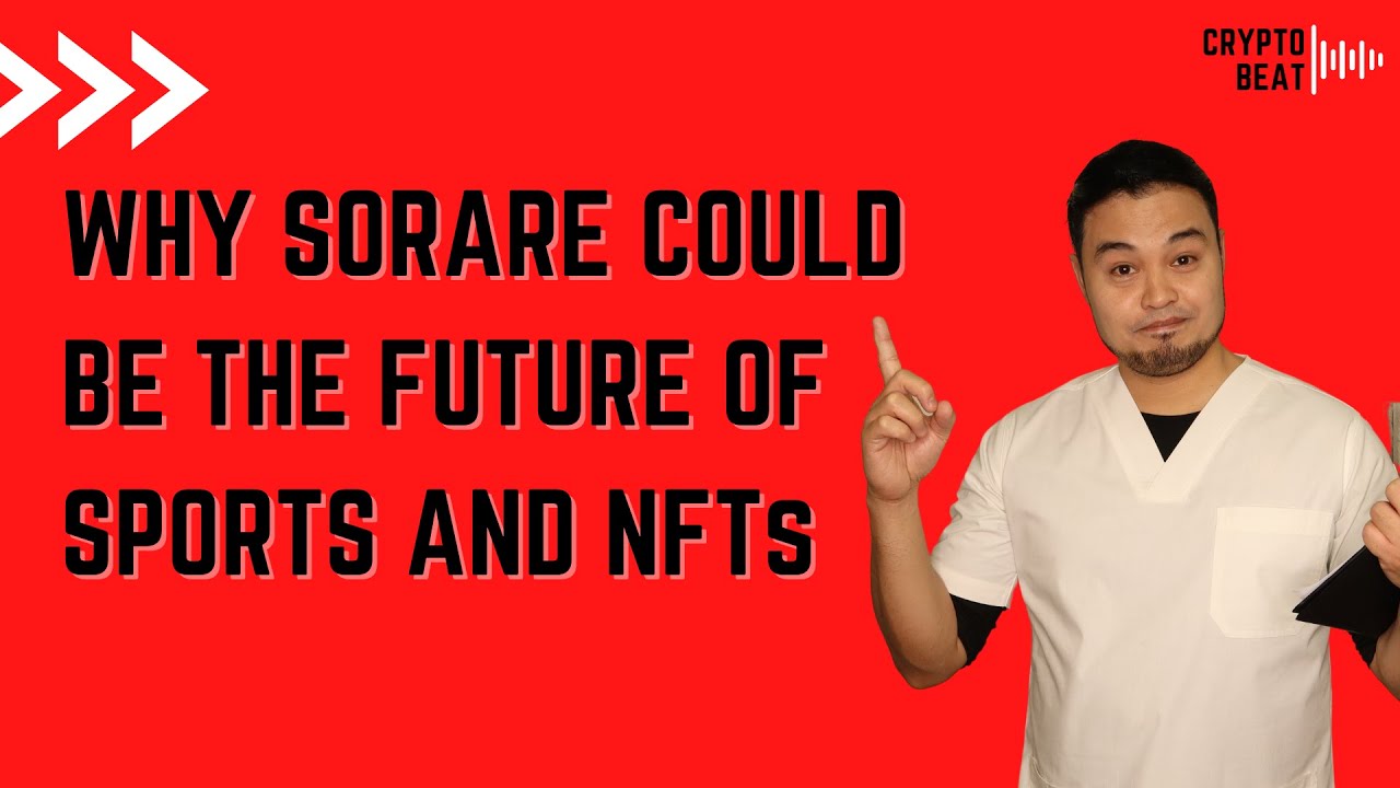 Why Sorare Could be the Future of Sports and NFTs